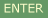 ENTER